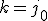 k=j_0