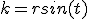 k=rsin(t)