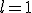 l = 1