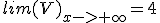 lim(V)_{x->+\infty}=4