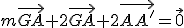 m\vec{GA}+2\vec{GA}+2\vec{AA'}=\vec{0}