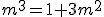 m^3=1+3m^2