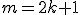 m=2k+1