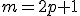 m=2p+1