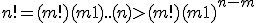 n! = (m!)(m+1)..(n) > (m!)(m+1)^{n-m}