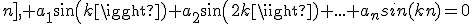 4$\forall k\in[1;n], a_1sin(k)+a_2sin(2k)+...+a_nsin(kn)=0