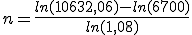 n = \frac{ln(10632,06) - ln(6700)}{ln(1,08)}