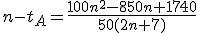 n-t_A=\frac{100n^2-850n+1740}{50(2n+7)}