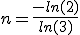 n=\frac{-ln(2)}{ln(3)}