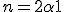 n=2\alpha +1