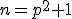n=p^2+1
