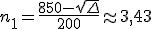 n_1=\frac{850-\sqrt{\Del}}{200}\approx3,43
