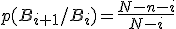 p(B_{i+1}/B_i)=\frac{N-n-i}{N-i}