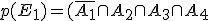 p(E_1)=(\bar{A_1}\cap{A_2}\cap{A_3}\cap{A_4}