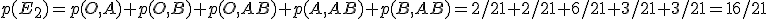p(E_2)=p(O,A)+p(O,B)+p(O,AB)+p(A,AB)+p(B,AB)=2/21+2/21+6/21+3/21+3/21=16/21