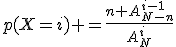 p(X=i) =\frac{n A_{N-n}^{i-1}}{A_N^i}
