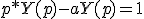 p * Y(p) - a + Y(p)=1