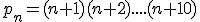 p_n=(n+1)(n+2)....(n+10)