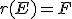 r(E)=F