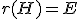 r(H)=E