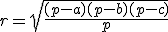 r=\sqrt{\frac{(p-a)(p-b)(p-c)}{p}