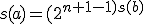 s(a)=(2^{n+1-1)s(b)