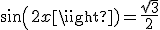sin(2x)=\frac{\sqrt{3}}{2}