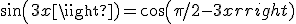sin(3x)=cos(\pi/2-3x)