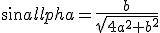 sin\alpha=\fr{b}{\sqrt{4a^2+b^2}}