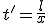 t'=\frac{l}{x}