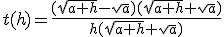 t(h)=\frac{(\sqrt{a+h}-\sqrt{a})(\sqrt{a+h}+\sqrt{a})}{h(\sqrt{a+h}+\sqrt{a})}