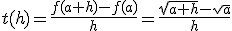 t(h)=\frac{f(a+h)-f(a)}{h}=\frac{\sqrt{a+h}-\sqrt{a}}{h}