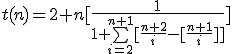 t(n)=2+n[\frac{1}{1+\bigsum_{i=2}^{n+1}~[\frac{n+2}{i}-[\frac{n+1}{i}]]}]