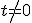 t\not=0
