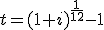 t=(1+i)^{\frac{1}{12}}-1