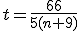 t=\frac{66}{5(n+9)}