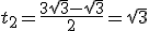 t_2 = \frac{3\sqrt{3}-\sqrt{3}}{2} = \sqrt{3}