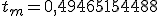 t_m=0,49465154488
