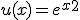 u(x) = e^x^2