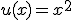 u(x)=x^2