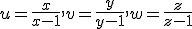 u=\frac{x}{x-1},v=\frac{y}{y-1},w=\frac{z}{z-1}