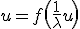 u=f\(\frac{1}{\lambda}u\)