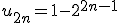 u_{2n}=1-2^{2n-1}