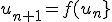 u_{n+1}=f(u_n}