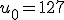 u_0=127