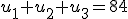u_1+u_2+u_3=84