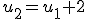 u_2=u_1+2