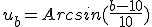 u_b=Arcsin(\frac{b-10}{10})