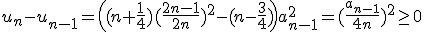 u_n-u_{n-1}=\left((n+\frac14)(\frac{2n-1}{2n})^2-(n-\frac34)\right)a_{n-1}^2=(\frac{a_{n-1}}{4n})^2\ge0