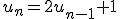 u_n=2u_{n-1}+1